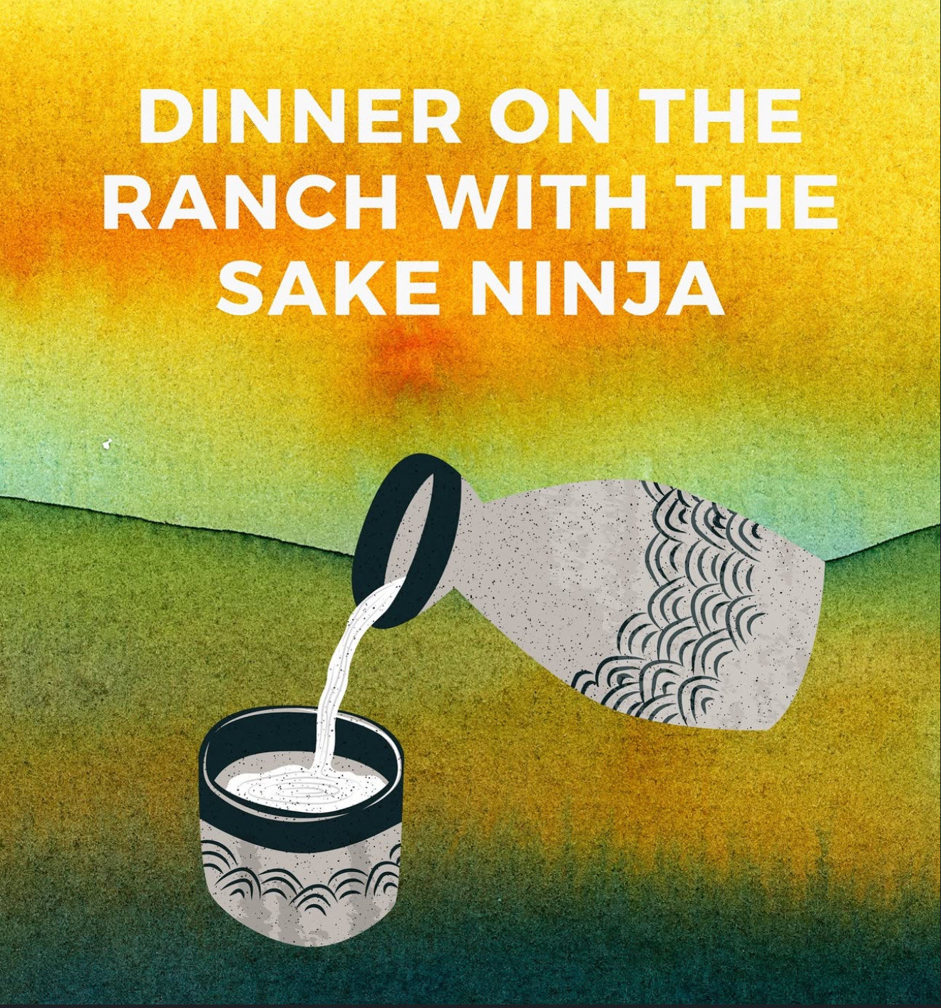 Dinner on the Ranch with the Sake Ninja